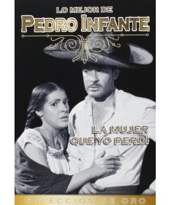 Lo Mejor de Pedro Infante - La mujer que yo perdí [DVD]